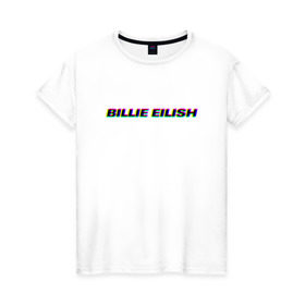 Женская футболка хлопок с принтом Billie Eilish в Екатеринбурге, 100% хлопок | прямой крой, круглый вырез горловины, длина до линии бедер, слегка спущенное плечо | bilie | billie | eilish | айлиш | алиш | били | билли | инди | музыка | поп | эйлиш | элиш