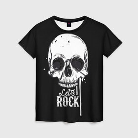 Женская футболка 3D с принтом Let is rock в Екатеринбурге, 100% полиэфир ( синтетическое хлопкоподобное полотно) | прямой крой, круглый вырез горловины, длина до линии бедер | bones | death | drawing | drops | flowing | graphic | music | rock | skeleton | skull | splashes | style | symbol | брызги | графика | день мертвых | капли | кости | мексика | музыка | праздник | рисунок | рок | символ | скелет | стиль | течёт | 