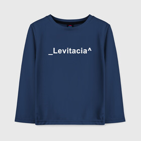 Детский лонгслив хлопок с принтом Levitacia в Екатеринбурге, 100% хлопок | круглый вырез горловины, полуприлегающий силуэт, длина до линии бедер | levitacia | trend | левитация | мода | надписи