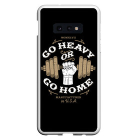 Чехол для Samsung S10E с принтом Go heavy or go home в Екатеринбурге, Силикон | Область печати: задняя сторона чехла, без боковых панелей | Тематика изображения на принте: bac | blue | drawing | dumbbell | fist | force | go | graphics | hand | hard | home | load | made | or | sport | usa | гантель | графика | груз | домой | идти | изготовлено | или | кулак | нагрузка | надпись | рисунок | рука | сила | синий | спорт | сша |