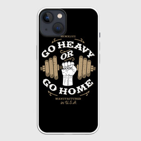 Чехол для iPhone 13 с принтом Go heavy or go home в Екатеринбурге,  |  | bac | blue | drawing | dumbbell | fist | force | go | graphics | hand | hard | home | load | made | or | sport | usa | гантель | графика | груз | домой | идти | изготовлено | или | кулак | нагрузка | надпись | рисунок | рука | сила | синий | спорт | сша |