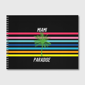 Альбом для рисования с принтом Miami Paradise в Екатеринбурге, 100% бумага
 | матовая бумага, плотность 200 мг. | Тематика изображения на принте: america | city | colorful | drawing | grap | miami | palm tree | paradise | recreation | resort | stripes | tree | usa | world | америка | город | графика | дерево | курорт | майами | мировой | надпись | отдых | пальма | полосы | разноцветные | рай | рису