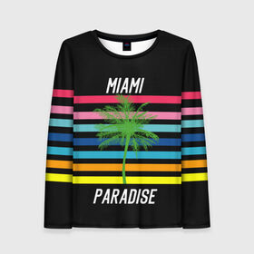 Женский лонгслив 3D с принтом Miami Paradise в Екатеринбурге, 100% полиэстер | длинные рукава, круглый вырез горловины, полуприлегающий силуэт | america | city | colorful | drawing | grap | miami | palm tree | paradise | recreation | resort | stripes | tree | usa | world | америка | город | графика | дерево | курорт | майами | мировой | надпись | отдых | пальма | полосы | разноцветные | рай | рису