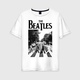 Женская футболка хлопок Oversize с принтом The Beatles в Екатеринбурге, 100% хлопок | свободный крой, круглый ворот, спущенный рукав, длина до линии бедер
 | beatles | the beatles | битлз | битлс | битлы | группы | джон леннон | джордж харрисон | легенды | музыка | пол маккартни | ринго старр | рок