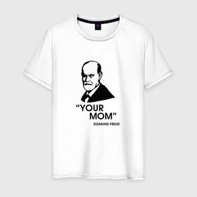 Мужская футболка хлопок с принтом Your Mom в Екатеринбурге, 100% хлопок | прямой крой, круглый вырез горловины, длина до линии бедер, слегка спущенное плечо. | зигмунд фрейд | личность | мама | псих | психиатр | психилог | психология | сознание | юмор