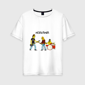 Женская футболка хлопок Oversize с принтом Nirvana в стиле simpsons в Екатеринбурге, 100% хлопок | свободный крой, круглый ворот, спущенный рукав, длина до линии бедер
 | nirvana | simpsons | барабаны | басы | гитара | курт | курт кобейн | музыканты | мультик | нирвана | рок | симпсоны