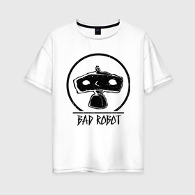 Женская футболка хлопок Oversize с принтом BAD ROBOT в Екатеринбурге, 100% хлопок | свободный крой, круглый ворот, спущенный рукав, длина до линии бедер
 | bad robot | lost | бэд робот | дж. дж. абрамс | лост | остаться в живых