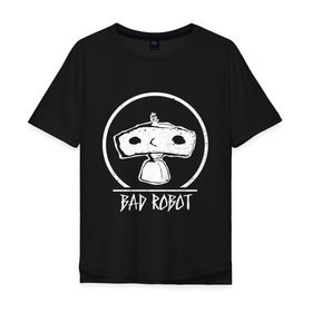 Мужская футболка хлопок Oversize с принтом BAD ROBOT_2 в Екатеринбурге, 100% хлопок | свободный крой, круглый ворот, “спинка” длиннее передней части | Тематика изображения на принте: 
