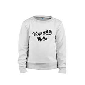 Детский свитшот хлопок с принтом Keep it Mello (Marshmello) в Екатеринбурге, 100% хлопок | круглый вырез горловины, эластичные манжеты, пояс и воротник | Тематика изображения на принте: christopher comstock | dj | keep | keep it mello | marshmello | mello | music | диджей | клубная музыка | клубняк | крис комсток | логотип | маршмеллоу | музыка