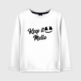 Детский лонгслив хлопок с принтом Keep it Mello (Marshmello) в Екатеринбурге, 100% хлопок | круглый вырез горловины, полуприлегающий силуэт, длина до линии бедер | christopher comstock | dj | keep | keep it mello | marshmello | mello | music | диджей | клубная музыка | клубняк | крис комсток | логотип | маршмеллоу | музыка