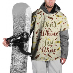 Накидка на куртку 3D с принтом Don`t whine, just wine в Екатеринбурге, 100% полиэстер |  | Тематика изображения на принте: pattern | белое | бокал | бутылка | вино | винцо | красное | ныть | паттерн | плакать | сухое