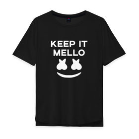 Мужская футболка хлопок Oversize с принтом KEEP IT MELLO (Marshmello) в Екатеринбурге, 100% хлопок | свободный крой, круглый ворот, “спинка” длиннее передней части | Тематика изображения на принте: christopher comstock | dj | keep it mello | marshmello | mello | music | диджей | клубная музыка | клубняк | крис комсток | логотип | маршмеллоу | музыка