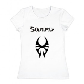 Женская футболка хлопок с принтом Soulfly в Екатеринбурге, 100% хлопок | прямой крой, круглый вырез горловины, длина до линии бедер, слегка спущенное плечо | Тематика изображения на принте: groove thrash | nu | soulfly