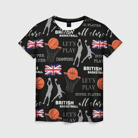 Женская футболка 3D с принтом British basketball в Екатеринбурге, 100% полиэфир ( синтетическое хлопкоподобное полотно) | прямой крой, круглый вырез горловины, длина до линии бедер | англия | баскетбол | баскетбольные | болельщик | британия | британский | бросок | графика | держава | игра | иллюстрация | картинка | кольцо | мода | мячи | надпи | прыжок | рисунок | сетка | сила
