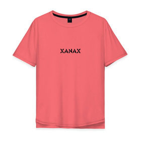 Мужская футболка хлопок Oversize с принтом XANAX в Екатеринбурге, 100% хлопок | свободный крой, круглый ворот, “спинка” длиннее передней части | xanax