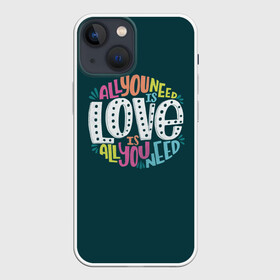 Чехол для iPhone 13 mini с принтом All You Need is Love в Екатеринбурге,  |  | Тематика изображения на принте: all you need is love | beatles | love | битлс | всё что нужно | надпись | рок