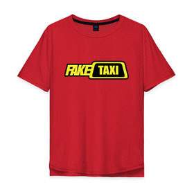 Мужская футболка хлопок Oversize с принтом fake taxi в Екатеринбурге, 100% хлопок | свободный крой, круглый ворот, “спинка” длиннее передней части | fake taxi | fakr | taxi | такси | фэйк | фэйк такси