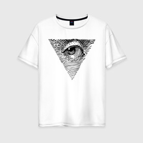 Женская футболка хлопок Oversize с принтом eye в Екатеринбурге, 100% хлопок | свободный крой, круглый ворот, спущенный рукав, длина до линии бедер
 | black | eye | minimalism | money | philosophy | pyramid | raster | supreme | usa | white | белый | глаз | деньги | доллар | минимализм | пирамида | растр | сша | философия | черный