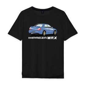 Мужская футболка хлопок Oversize с принтом Subaru Impreza WRX в Екатеринбурге, 100% хлопок | свободный крой, круглый ворот, “спинка” длиннее передней части | impreza wrx | subaru | subaru impreza | subaru impreza wrx | wrx
