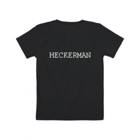 Детская футболка хлопок с принтом Hackerman в Екатеринбурге, 100% хлопок | круглый вырез горловины, полуприлегающий силуэт, длина до линии бедер | 