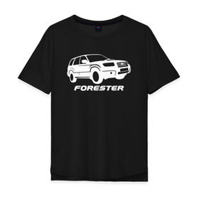 Мужская футболка хлопок Oversize с принтом Subaru Forester в Екатеринбурге, 100% хлопок | свободный крой, круглый ворот, “спинка” длиннее передней части | forester | subaru | subaru forester