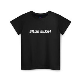 Детская футболка хлопок с принтом Billie Eilish в Екатеринбурге, 100% хлопок | круглый вырез горловины, полуприлегающий силуэт, длина до линии бедер | bilie | billi | billie | eilish | eillish | elish | ellish | eyes | ocean | pop music | айлиш | алиш | били | билли | музыка | певица | поп | эйлиш | элиш