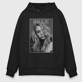 Мужское худи Oversize хлопок с принтом Billie Eilish в Екатеринбурге, френч-терри — 70% хлопок, 30% полиэстер. Мягкий теплый начес внутри —100% хлопок | боковые карманы, эластичные манжеты и нижняя кромка, капюшон на магнитной кнопке | bilie | billi | billie | eilish | eillish | elish | ellish | eyes | ocean | pop music | айлиш | алиш | били | билли | музыка | певица | поп | эйлиш | элиш