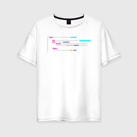 Женская футболка хлопок Oversize с принтом Подсветка синтаксиса кода в Екатеринбурге, 100% хлопок | свободный крой, круглый ворот, спущенный рукав, длина до линии бедер
 | 1с | c | highlighter | java | javascript | php | programmer | sql | syntax | код | компьютер | программа | с++ | сисадмин