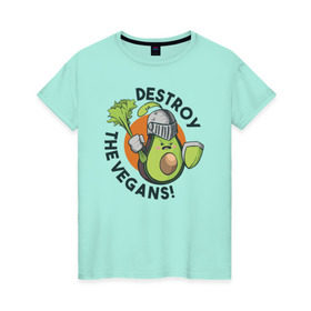 Женская футболка хлопок с принтом Уничтожим Веганов в Екатеринбурге, 100% хлопок | прямой крой, круглый вырез горловины, длина до линии бедер, слегка спущенное плечо | vegan | авокадо | веган | веганство | веганы | надписи | надпись | растения