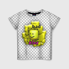 Детская футболка 3D с принтом badblox в Екатеринбурге, 100% гипоаллергенный полиэфир | прямой крой, круглый вырез горловины, длина до линии бедер, чуть спущенное плечо, ткань немного тянется | dank | dank memes | distotion | memes | oof | photoshop | roblox | yellow | данк | данк мемы | дисторшн | желтый | жмых | клетка | мемы | роблокс | серый | уф | фотошоп | черный