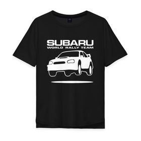 Мужская футболка хлопок Oversize с принтом Subaru Impreza World Rally в Екатеринбурге, 100% хлопок | свободный крой, круглый ворот, “спинка” длиннее передней части | impreza | rally | subaru | subaru impreza | world rally team