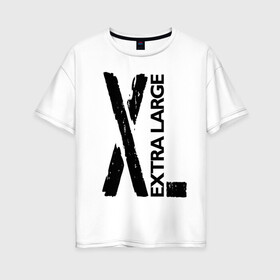 Женская футболка хлопок Oversize с принтом Очень большой в Екатеринбурге, 100% хлопок | свободный крой, круглый ворот, спущенный рукав, длина до линии бедер
 | big | black | cool | creative | design | extra | fashion | hype | size | supreme | vanguard | авангард | большой | дизайн | креатив | круто | мода | размер | хайп | черный