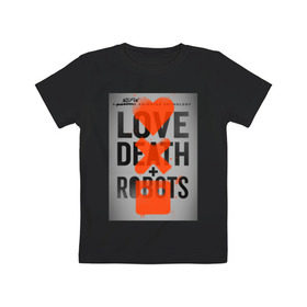Детская футболка хлопок с принтом LOVE DEATH + ROBOTS в Екатеринбурге, 100% хлопок | круглый вырез горловины, полуприлегающий силуэт, длина до линии бедер | Тематика изображения на принте: death | love death + robots | netflix | robots | любовь | нетфликс | роботы | сериал