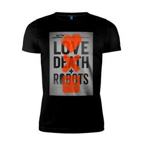 Мужская футболка премиум с принтом LOVE DEATH + ROBOTS в Екатеринбурге, 92% хлопок, 8% лайкра | приталенный силуэт, круглый вырез ворота, длина до линии бедра, короткий рукав | death | love death + robots | netflix | robots | любовь | нетфликс | роботы | сериал