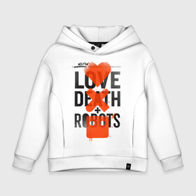 Детское худи Oversize хлопок с принтом LOVE DEATH + ROBOTS в Екатеринбурге, френч-терри — 70% хлопок, 30% полиэстер. Мягкий теплый начес внутри —100% хлопок | боковые карманы, эластичные манжеты и нижняя кромка, капюшон на магнитной кнопке | death | love death + robots | netflix | robots | любовь | нетфликс | роботы | сериал