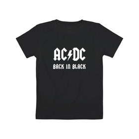 Детская футболка хлопок с принтом AC/DC back in black в Екатеринбурге, 100% хлопок | круглый вырез горловины, полуприлегающий силуэт, длина до линии бедер | ac dc | acdc | back in black