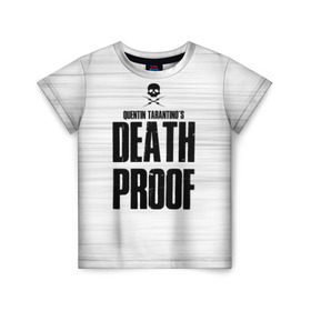Детская футболка 3D с принтом Death Proof в Екатеринбурге, 100% гипоаллергенный полиэфир | прямой крой, круглый вырез горловины, длина до линии бедер, чуть спущенное плечо, ткань немного тянется | Тематика изображения на принте: death proof | quentin | tarantino | квентин тарантино | тарантино