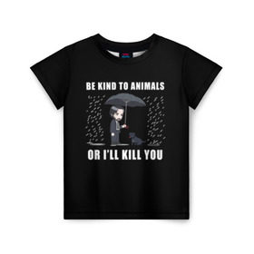 Детская футболка 3D с принтом Be Kind to Animals в Екатеринбурге, 100% гипоаллергенный полиэфир | прямой крой, круглый вырез горловины, длина до линии бедер, чуть спущенное плечо, ткань немного тянется | be kind to animals | cinema | dog | dogs | john wick | keanu reeves | джон уик | животные | пес | собака