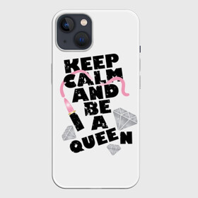 Чехол для iPhone 13 с принтом Keep calm and be a queen в Екатеринбурге,  |  | appeal | be | diamonds | faceted | font | inscription | keep calm | motto | pink | precious | princess | queen | slogan | stones | text | алмазы | блеск | бриллианты | будь | губн | девиз | драгоценные | камни | королева | лозунг | надпись | помада | приз