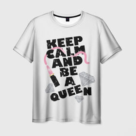 Мужская футболка 3D с принтом Keep calm and be a queen в Екатеринбурге, 100% полиэфир | прямой крой, круглый вырез горловины, длина до линии бедер | appeal | be | diamonds | faceted | font | inscription | keep calm | motto | pink | precious | princess | queen | slogan | stones | text | алмазы | блеск | бриллианты | будь | губн | девиз | драгоценные | камни | королева | лозунг | надпись | помада | приз