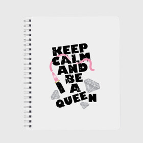 Тетрадь с принтом Keep calm and be a queen в Екатеринбурге, 100% бумага | 48 листов, плотность листов — 60 г/м2, плотность картонной обложки — 250 г/м2. Листы скреплены сбоку удобной пружинной спиралью. Уголки страниц и обложки скругленные. Цвет линий — светло-серый
 | Тематика изображения на принте: appeal | be | diamonds | faceted | font | inscription | keep calm | motto | pink | precious | princess | queen | slogan | stones | text | алмазы | блеск | бриллианты | будь | губн | девиз | драгоценные | камни | королева | лозунг | надпись | помада | приз