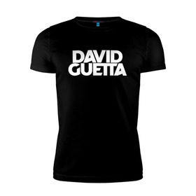 Мужская футболка премиум с принтом David Guetta в Екатеринбурге, 92% хлопок, 8% лайкра | приталенный силуэт, круглый вырез ворота, длина до линии бедра, короткий рукав | david guetta | guetta | гетта | дэвид гетта