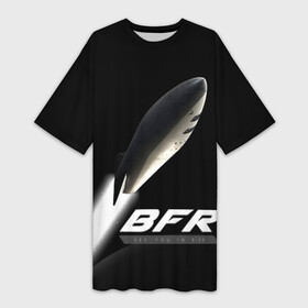 Платье-футболка 3D с принтом BFR (Big Falcon Rocket) в Екатеринбурге,  |  | bfr | big falcon rocket | elon musk | falcon 9 | falcon heavy | spacex | илон маск | космический корабль | космос | ракета