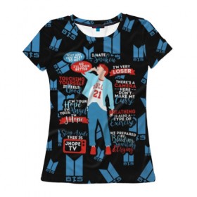 Женская футболка 3D с принтом BTS J-Hope Quotes в Екатеринбурге, 100% полиэфир ( синтетическое хлопкоподобное полотно) | прямой крой, круглый вырез горловины, длина до линии бедер | bangtan | boy | j hope | jimin | jin | jungkook | korea | luv | rm | suga | v | with | бтс | кей | поп