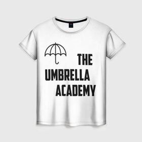 Женская футболка 3D с принтом Академия Амбрелла в Екатеринбурге, 100% полиэфир ( синтетическое хлопкоподобное полотно) | прямой крой, круглый вырез горловины, длина до линии бедер | академия амбрелла the umbrella academy