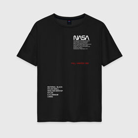 Женская футболка хлопок Oversize с принтом NASA в Екатеринбурге, 100% хлопок | свободный крой, круглый ворот, спущенный рукав, длина до линии бедер
 | galaxy | nasa | space | space company | star | астрономия | галактика | звезды | космическая компания | космос | наса