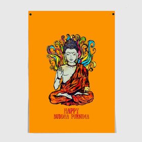 Постер с принтом Happy Buddha Purnima в Екатеринбурге, 100% бумага
 | бумага, плотность 150 мг. Матовая, но за счет высокого коэффициента гладкости имеет небольшой блеск и дает на свету блики, но в отличии от глянцевой бумаги не покрыта лаком | buddha | golden | happy | indian | kesa | lotus | monk | orange | ornament | pattern | pose | religion | shakyamuni | spiritual | te | будда | буддизм | духовный | золотой | индийский | кашая | кэса | лотос | оранжевый | орнамент | основатель | по