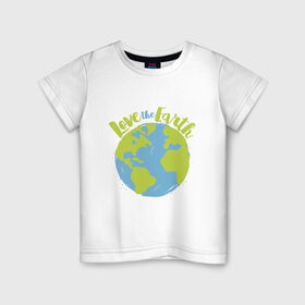 Детская футболка хлопок с принтом Love The Earth в Екатеринбурге, 100% хлопок | круглый вырез горловины, полуприлегающий силуэт, длина до линии бедер | adventure | bike | earth | freedom | green | greenpeace | mountain | tree | world | велосипед | весна | вода | город | горы | дерево | дождь | душа | земля | карта | космос | лес | лето | мир | море | океан | отдых | палатка | планета | природа | 
