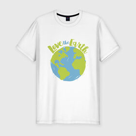 Мужская футболка премиум с принтом Love The Earth в Екатеринбурге, 92% хлопок, 8% лайкра | приталенный силуэт, круглый вырез ворота, длина до линии бедра, короткий рукав | adventure | bike | earth | freedom | green | greenpeace | mountain | tree | world | велосипед | весна | вода | город | горы | дерево | дождь | душа | земля | карта | космос | лес | лето | мир | море | океан | отдых | палатка | планета | природа | 