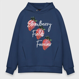 Мужское худи Oversize хлопок с принтом Strawberry Fields в Екатеринбурге, френч-терри — 70% хлопок, 30% полиэстер. Мягкий теплый начес внутри —100% хлопок | боковые карманы, эластичные манжеты и нижняя кромка, капюшон на магнитной кнопке | Тематика изображения на принте: beatles | forever | strawberry | the beatles | битлз | джон леннон | леннон | форевер | ягода